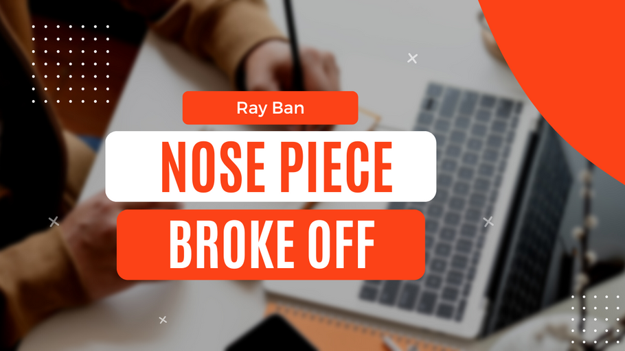 Ray Ban Nose Piece Broke Off - How To Fix Guide